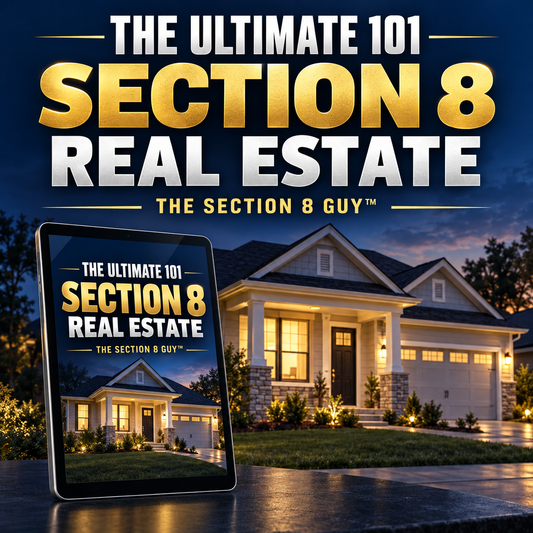 The Ultimate 101 Guide To Section 8 Real Estate eBook